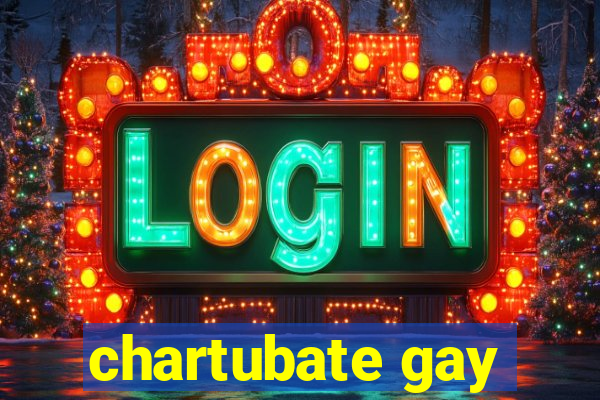 chartubate gay